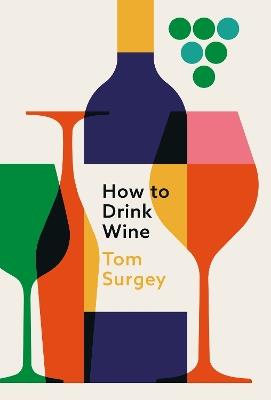 How to Drink Wine - Tom Surgey - cover