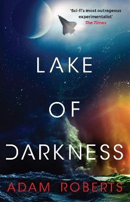 Lake of Darkness: The mindbending new science fiction novel from Adam Roberts - Adam Roberts - cover