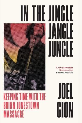 In the Jingle Jangle Jungle: Keeping Time with The Brian Jonestown Massacre - Joel Gion - cover