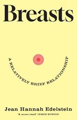 Breasts: A Relatively Brief Relationship