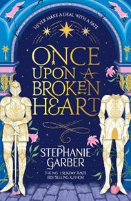 Once Upon a Broken Heart: Discover the global bestselling fairytale sensation from the author of Caraval