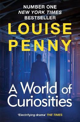 A World of Curiosities: A Chief Inspector Gamache Mystery, NOW A MAJOR TV SERIES CALLED THREE PINES - Louise Penny - cover
