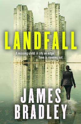 Landfall: The totally propulsive crime mystery suspense thriller from the award-winning author of Clade - James Bradley - cover