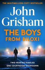The Boys from Biloxi: Sunday Times No 1 bestseller John Grisham returns in his most gripping thriller yet