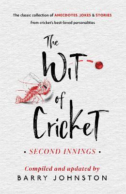 The Wit of Cricket: Second Innings - Barry Johnston - cover