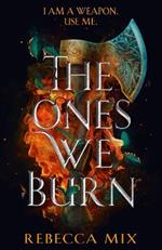 The Ones We Burn: an unmissable dark epic young adult fantasy
