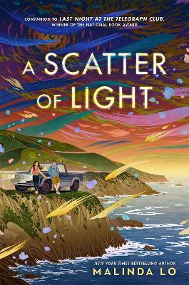 A Scatter of Light: from the author of Last Night at the Telegraph Club - Malinda Lo - cover