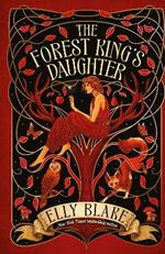 The Forest King's Daughter: an enemies-to-forbidden-lovers fantasy romance from the New York Times bestselling author of Frostblood