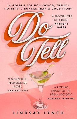 Do Tell: Scandal and secrets set amongst the glitz and glamour of Golden Age Hollywood! - Lindsay Lynch - cover