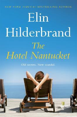 The Hotel Nantucket: The perfect escapist summer read from the #1 bestseller and author of THE PERFECT COUPLE, now a major Netflix series - Elin Hilderbrand - cover