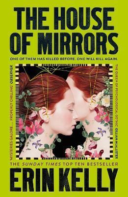 The House of Mirrors: called 'a gorgeous, creepy Gothic story for our times' by NICCI FRENCH - Erin Kelly - cover