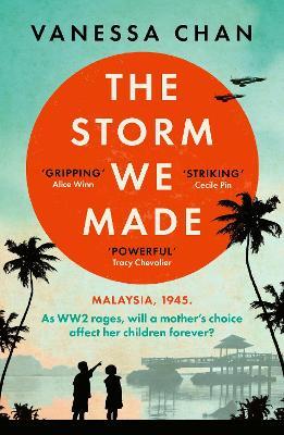 The Storm We Made: an unputdownable and heartbreaking World War Two novel - Vanessa Chan - cover