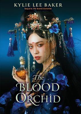 The Blood Orchid: the high-anticipated sequel to The Scarlet Alchemist! - Kylie Lee Baker - cover