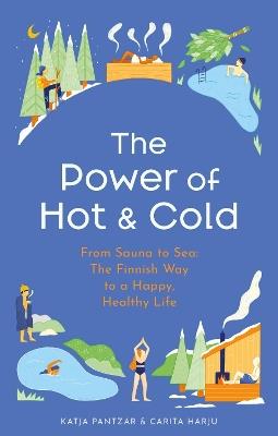 The Power of Hot and Cold - Katja Pantzar,Carita Harju - cover