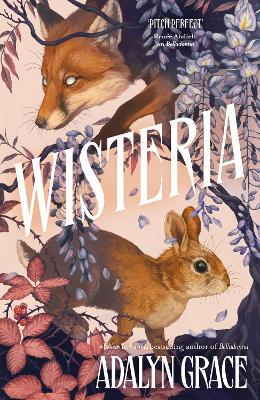 Wisteria: the Sunday Times bestseller - the gorgeous new gothic fantasy romance from the bestselling author of Belladonna and Foxglove - Adalyn Grace - cover
