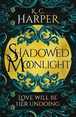 Shadowed Moonlight: The deliciously HOT urban romantasy featuring fake-dating! - K.C. Harper - cover