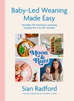 Moon and Rue: Baby-Led Weaning Made Easy