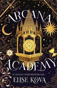 Arcana Academy: an enthralling, addictive, unputdownable fantasy romance
