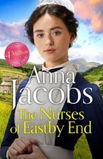 The Nurses of Eastby End: the gripping and unforgettable new novel from the beloved and bestselling saga storyteller
