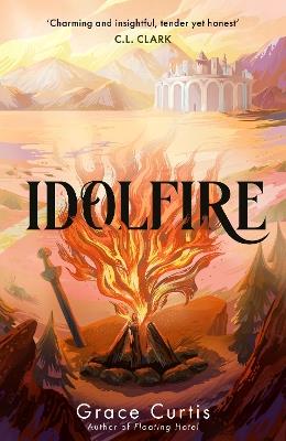 Idolfire: the Sunday Times bestselling epic sapphic fantasy - Grace Curtis - cover