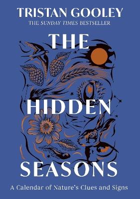 The Hidden Seasons: The brand-new book from the Sunday Times bestselling author of How to Read a Tree - Tristan Gooley - cover