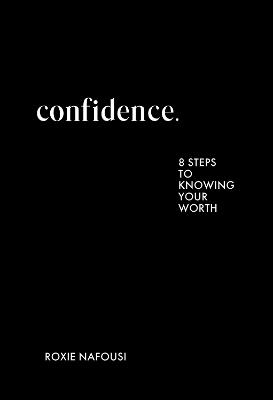 Confidence: From the global bestselling author of MANIFEST, with over 1 million copies sold - Roxie Nafousi - cover