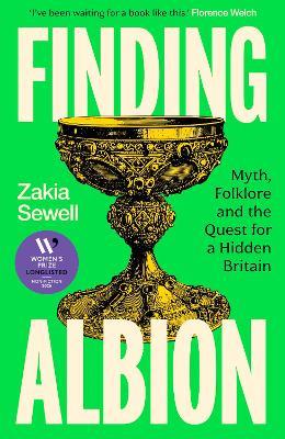 Finding Albion: Myth, Folklore and the Quest for a Hidden Britain - LONGLISTED FOR THE WOMEN'S PRIZE FOR NON-FICTION 2026 - Zakia Sewell - cover