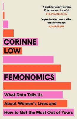 Femonomics: What Data Tells Us About Women's Lives and How to Get the Most Out of Yours - Corinne Low - cover