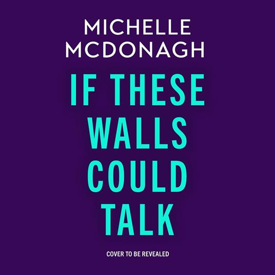 If These Walls Could Talk