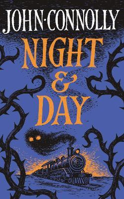 Night & Day: Brilliant new supernatural short stories from the acclaimed author of The Book of Lost Things - John Connolly - cover
