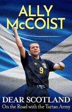 Dear Scotland: On the Road with the Tartan Army