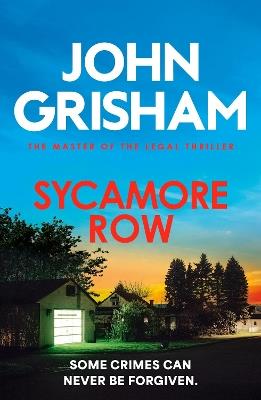 Sycamore Row: The edge-of-your-seat courtroom drama from the number 1 Sunday Times bestselling author - John Grisham - cover