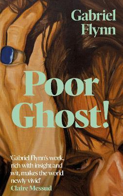 Poor Ghost!: 'Compulsive, razor-sharp and deeply tender' Lara Williams - Gabriel Flynn - cover