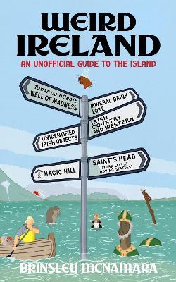 Weird Ireland: An Unofficial Guide to the Island - Brinsley McNamara - cover