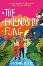 The Friendship Fling: the hilarious new grumpy-sunshine, friends-to-lovers romantic comedy - your favourite new romcom voice for 2025
