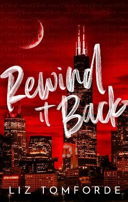 Rewind It Back: The brand new 2025 sports romance from the bestselling author of MILE HIGH: with second-chance romance, found family, and a lot of spice… - Liz Tomforde - cover