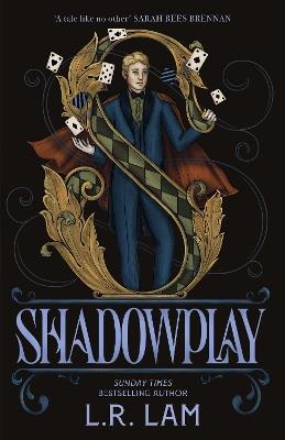 Shadowplay: the second in this genre-defying, escapist fantasy trilogy set in a Victorian-era circus - L.R. Lam - cover