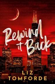Rewind It Back: The brand new 2025 sports romance from the bestselling author of MILE HIGH: with second-chance romance, found family, and a lot of spice…