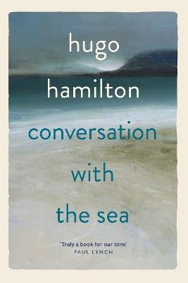 Conversation with the Sea - Hugo Hamilton - cover