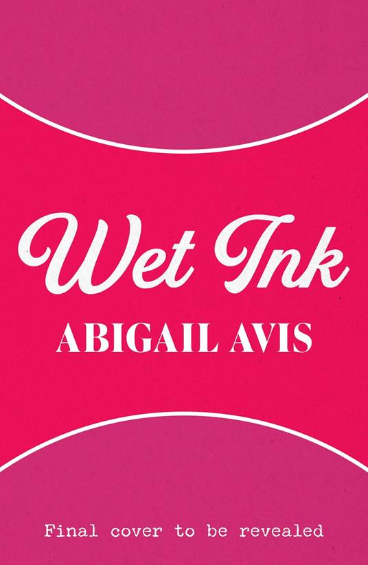 Wet Ink
