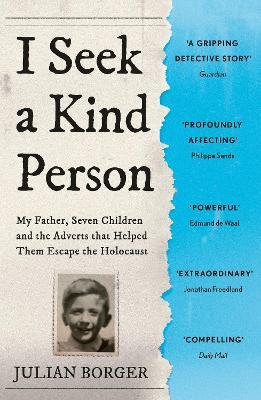 I Seek a Kind Person: My Father, Seven Children and the Adverts that Helped Them Escape the Holocaust - Julian Borger - cover