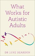 What Works for Autistic Adults