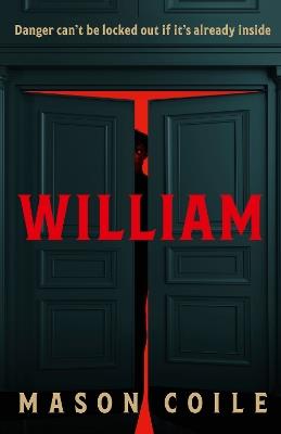 William: An up-all-night slice of Halloween horror, perfect for fans of Stephen King, Black Mirror and Frankenstein - Mason Coile - cover