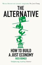 The Alternative: How to Build a Just Economy