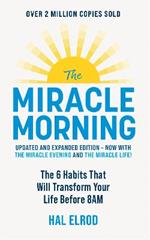 The Miracle Morning (Updated and Expanded Edition): The 6 Habits That Will Transform Your Life Before 8AM