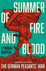 Summer of Fire and Blood: The German Peasants' War