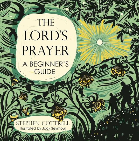 The Lord's Prayer: A Beginner's Guide - Stephen Cottrell,Jack Seymour - ebook