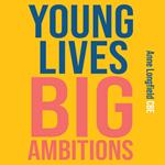 Young Lives, Big Ambitions