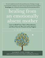 Healing From an Emotionally Absent Mother