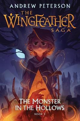 Monster in the Hollows: (Wingfeather Series 3) - Andrew Peterson - cover